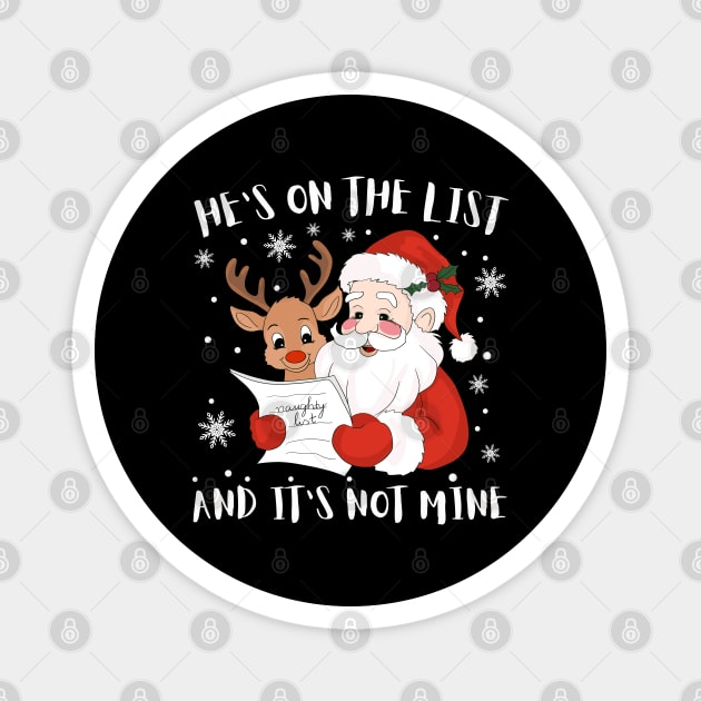Hes On The List Funny Christmas Humor Magnet by Creatifly Graphic Tees